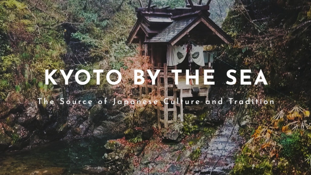 Kyoto by the Sea “The Source of Japanese Culture and Tradition”